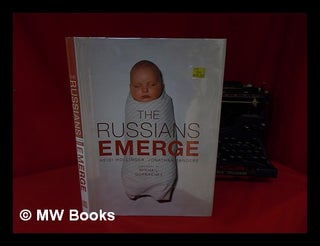 Item #108479 The Russians Emerge / Photography by Heidi Hollinger ; Text by Jonathan Sanders ;...