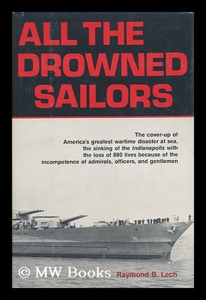 Item #108628 All the Drowned Sailors / Raymond B. Lech. Raymond B. Lech, 1940