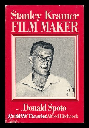 Item #108926 Stanley Kramer, Film Maker / by Donald Spoto. Donald Spoto, 1941