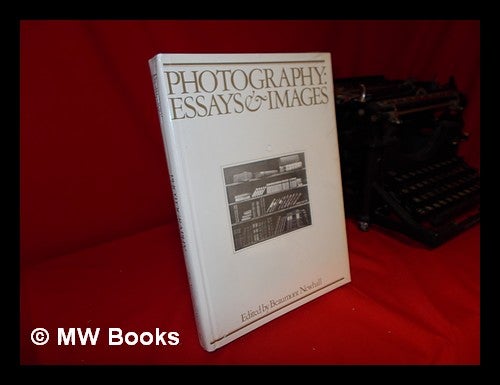 Photography Essays Images Illustrated Readings in the History