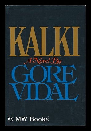 Item #109545 Kalki : a Novel. Gore Vidal