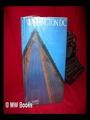 Item #109588 Washington, D. C. / Edited and Designed by Jean-Claude Suares ; Text by Bill Harris...