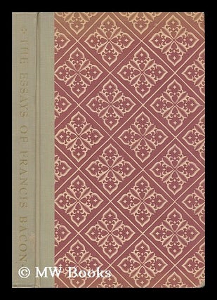 Item #109629 The Essays or Counsels CIVILL and Morall of Francis Bacon, Baron of Verulam,...