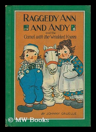 Item #109863 My First Raggedy Ann : Raggedy Ann and Andy and the Camel with the Wrinkled Knees :...