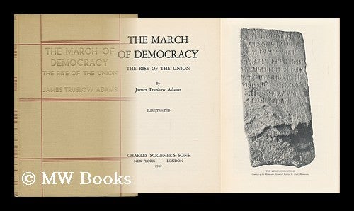 Item #109999 The March of Democracy / by James Truslow Adams. James Truslow Adams.