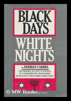 Item #110150 Black Days, White Nights. Herman Carmel