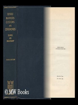 Item #110242 Hindu Manners, Customs and Ceremonies. J. A. Dubois, Henry K. Beauchamp, Transl. and Ed
