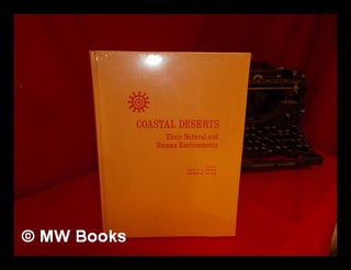 Item #110320 Coastal Deserts; Their Natural and Human Environments. Editors: David H. K. Amiran...