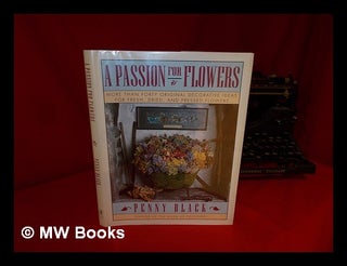 Item #110432 A Passion for Flowers / Penny Black ; [Photographs by Jacqui Hurst]. Penny. Hurst...