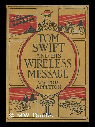 Item #110495 Tom Swift and His Wireless Message. Victor Appleton