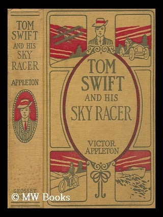 Item #110498 Tom Swift and His Sky Racer. Victor Appleton