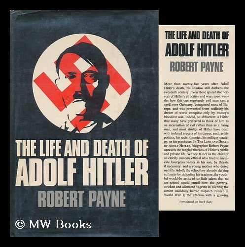 Item #110650 The Life and Death of Adolf Hitler [By] Robert Payne. Robert Payne.