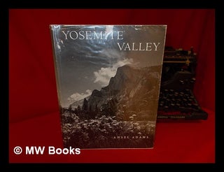 Item #110825 Yosemite Valley. Ansel Adams, Nancy Newhall