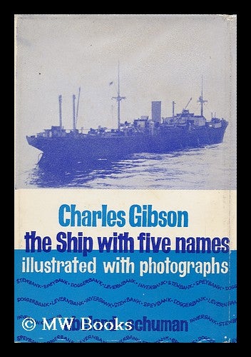 Item #111012 The Ship with Five Names [By] Charles Gibson. Charles Edmund Gibson.