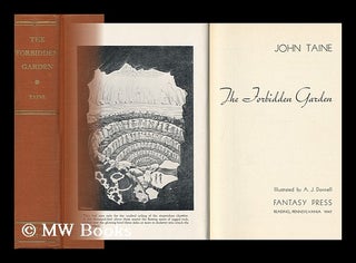 Item #111118 The Forbidden Garden. John . A. J. Donnell Taine, Pseud. Of Eric Temple Bell, Ill