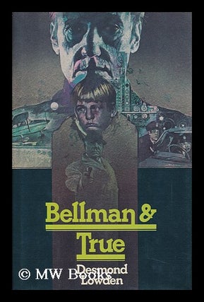 Item #111306 Bellman and True / Desmond Lowden. Desmond Lowden