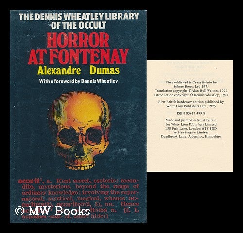 Item #111349 Horror At Fontenay / Alexandre Dumas ; Translated and Adapted by Alan Hull Walton ; with a Foreword by Dennis Wheatley. Alexandre . Alan Hull Walton Dumas, 1802 - 1870, Transl.