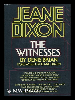 Item #111353 Jeane Dixon : the Witnesses / Denis Brian. Denis Brian