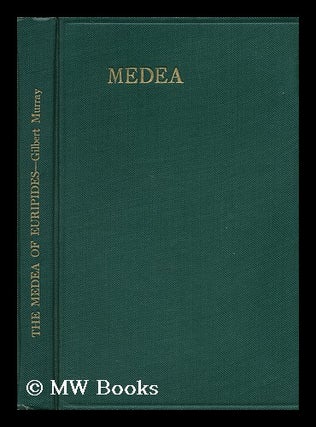 Item #111549 The Medea of Euripides, Translated Into English Rhyming Verse with Explanatory Notes...