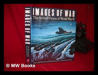 Item #111565 Images of War : the Artist's Vision of World War II / Selected and Edited by Ken...