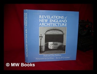 Item #111569 Revelations of New England Architecture : People and Their Buildings / Photos. by...