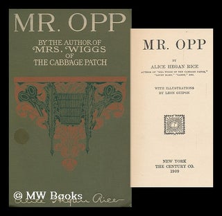 Item #111685 Mr. Opp / by Alice Hegan Rice ; with Illustrations by Leon Guipon. Alice Caldwell...