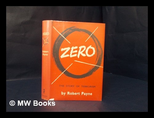 Item #111922 Zero; The Story of Terrorism. Robert Payne.
