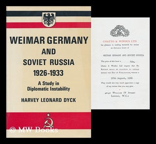 Item #112389 Weimar Germany & Soviet Russia, 1926-1933: a Study in Diplomatic Instability. Harvey...