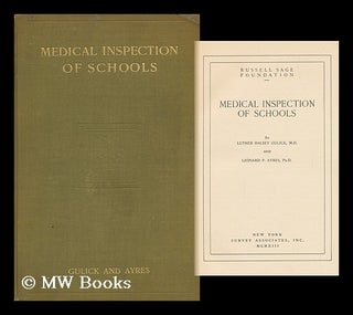 Item #112481 Medical Inspection of Schools, by Luther Halsey Gulick, M. D. , and Leonard P....