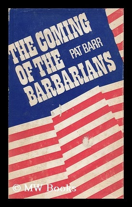 Item #112498 The Coming of the Barbarians: the Opening of Japan to the West (1853-1870). Pat...
