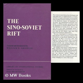 Item #112501 The Sino-Soviet Rift, Analysed and Documented, by William E. Griffith. William E....