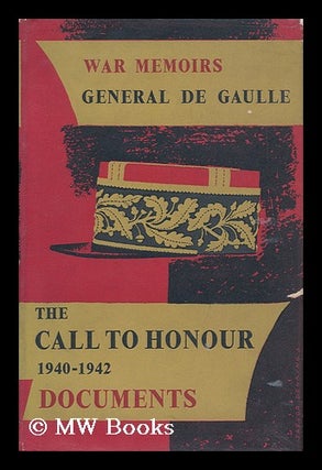 Item #112648 The Call to Honour, 1940-1942 / Charles De Gaulle ; Translated by Jonathan Griffin....