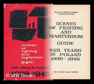 Item #112685 Scenes of Fighting and Martyrdom : Guide: War Years in Poland, 1939-1945. Rada...