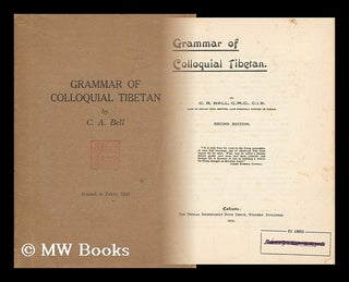 Item #112794 Grammar of Colloquial Tibetan. by C. A. Bell. Charles Alfred Bell, Sir