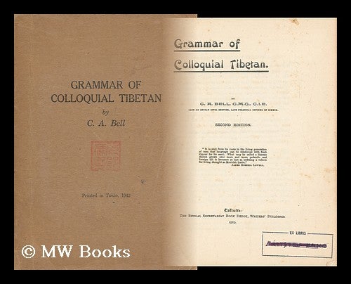 Item #112794 Grammar of Colloquial Tibetan. by C. A. Bell. Charles Alfred Bell, Sir.