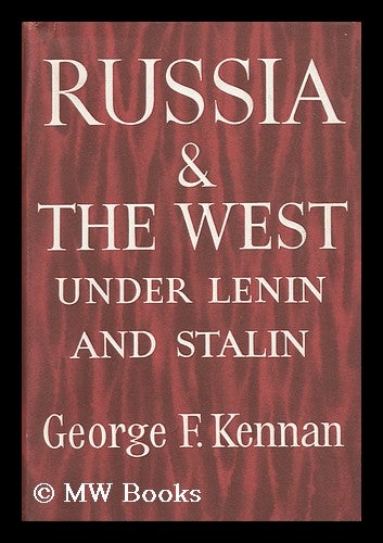 Item #112834 Russia and the West under Lenin and Stalin, by George F. Kennan. George F. Kennan, George Frost.