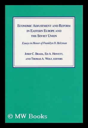 Item #113221 Economic Adjustment and Reform in Eastern Europe and the Soviet Union : Essays in...