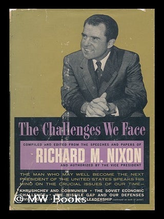 Item #113281 The Challenges We Face, Edited and Compiled from the Speeches and Papers of Richard...