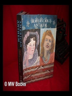 Item #113469 American Anthem : Masterworks from the American Folk Art Museum / Stacy C. Hollander...