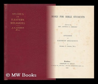 Item #113512 Studies in Eastern Religions / by Alfred S. Geden. A. S. Geden, Alfred Shenington
