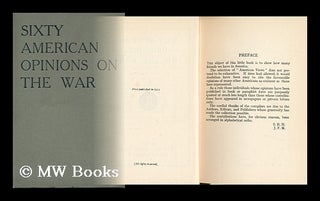 Item #113514 Sixty American Opinions on the War. S. R. H.. J. F. M