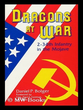 Item #113952 Dragons At War : 2-34 Infantry in the Mojave / Daniel P. Bolger. Daniel P. Bolger