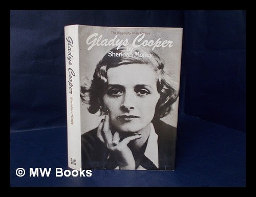 Item #114351 Gladys Cooper : a Biography / by Sheridan Morley. Sheridan Morley.