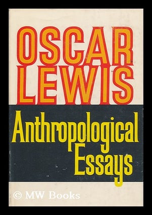 Item #114377 Anthropological essays. Oscar Lewis