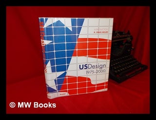 Item #114723 US Design 1975-2000 / Introduction, R. Craig Miller ; Essays by Rosemarie Haag...