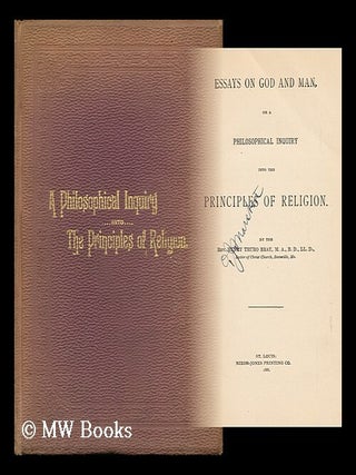 Item #114757 Essays on God and Man, or a Philosophical Inquiry Into the Principles of Religion....