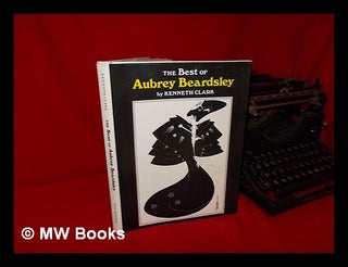 Item #114970 The Best of Aubrey Beardsley. Compiled, With Text, Aubrey Beardsley, by Kenneth Clark