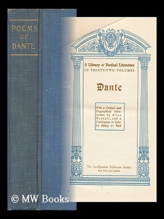 Item #115445 Dante ... with a Critical and Biographical Introduction by Alice Meynell. Dante...