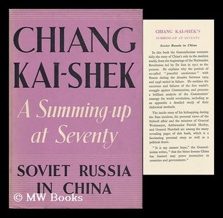 Item #115541 Soviet Russia in China; a Summing-Up At Seventy, by Chiang Chung-Cheng (Chiang...