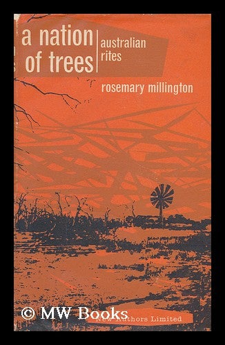 Item #115608 A Nation of Trees; Australian Rites. Rosemary Millington, 1935-.